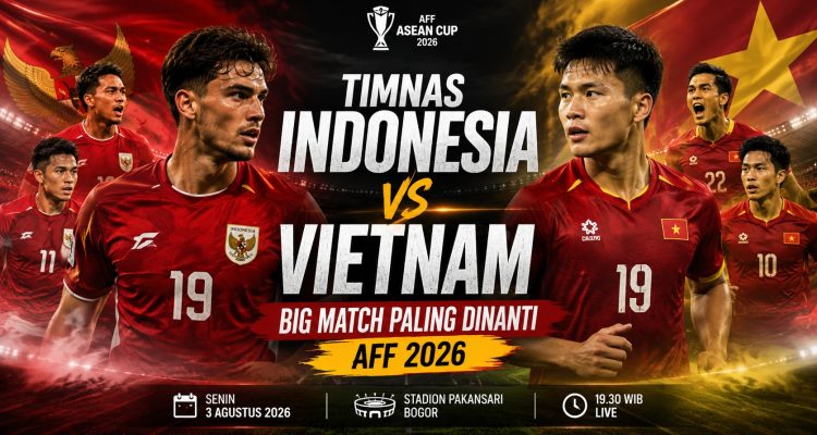 Timnas Indonesia vs Vietnam, Big Match Paling Dinanti AFF 2026