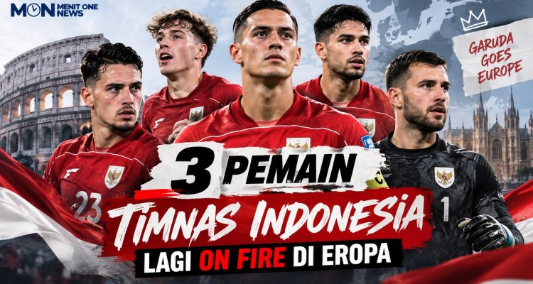 3 Pemain Timnas Indonesia Lagi On Fire di Eropa