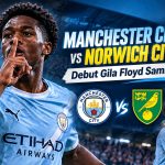 Manchester City vs Norwich City: Debut Gila Floyd Samba!