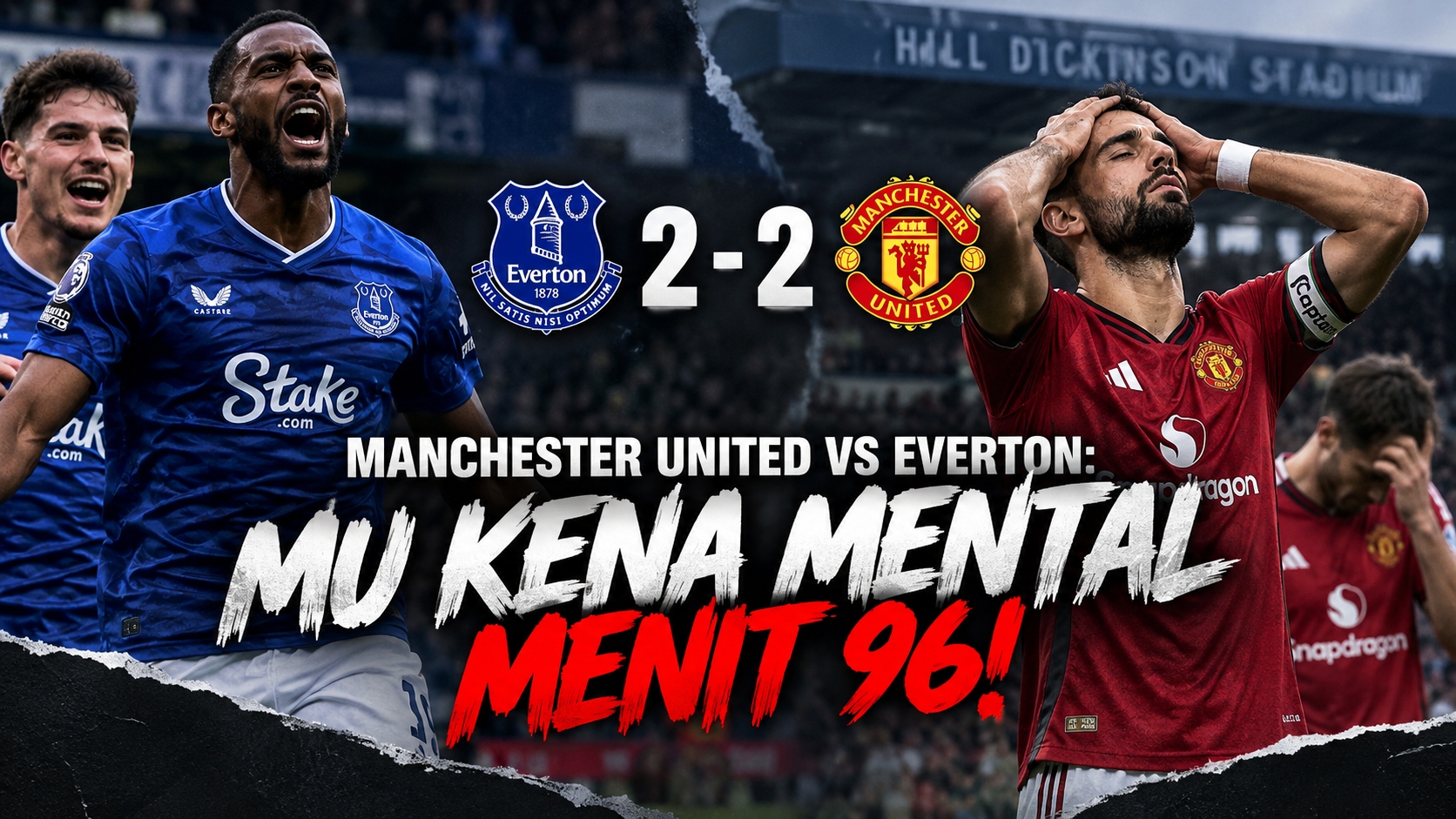 Manchester United vs Everton: MU Kena Mental Menit 96!
