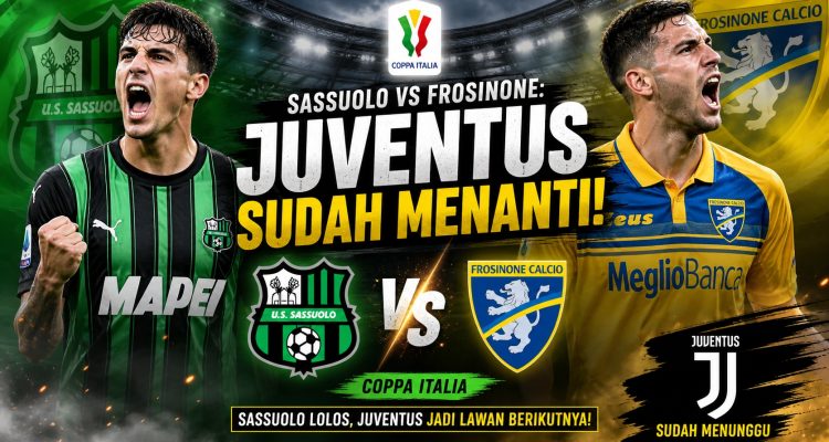 Sassuolo vs Frosinone: Juventus Sudah Menanti!