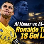 Al Nassr vs Al-Faisaly: Ronaldo Tinggal 18 Gol Lagi!