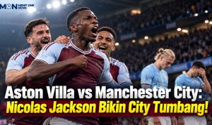 Aston Villa vs Manchester City Nicolas Jackson Bikin City Tumbang! Aston Villa vs Manchester City: Nicolas Jackson Bikin City Tumbang!