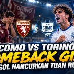 Como vs Torino: Comeback Gila, Tiga Gol Hancurkan Tuan Rumah!