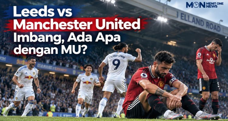 Leeds vs Manchester United Imbang, Ada Apa dengan MU?
