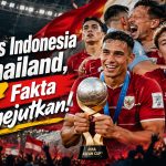 Timnas Indonesia vs Thailand, Ini 7 Fakta Mengejutkan!